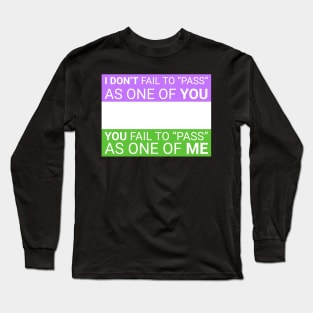 'I don't fail to pass...' - genderqueer flag colors Long Sleeve T-Shirt